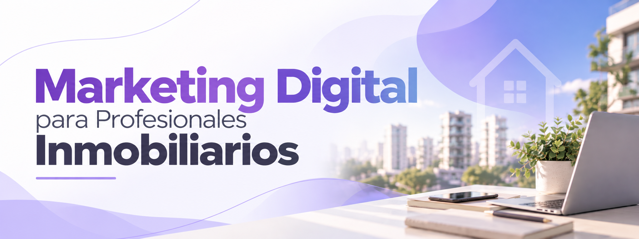 Marketing Digital para Profesionales Inmobiliarios